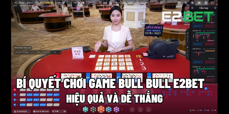 Cách Chơi Game Bull Bull E2BET: Bí Kíp Giúp Bạn Thắng Lớn Mỗi Lần Cá Cược 5 game bull bull e2bet 1